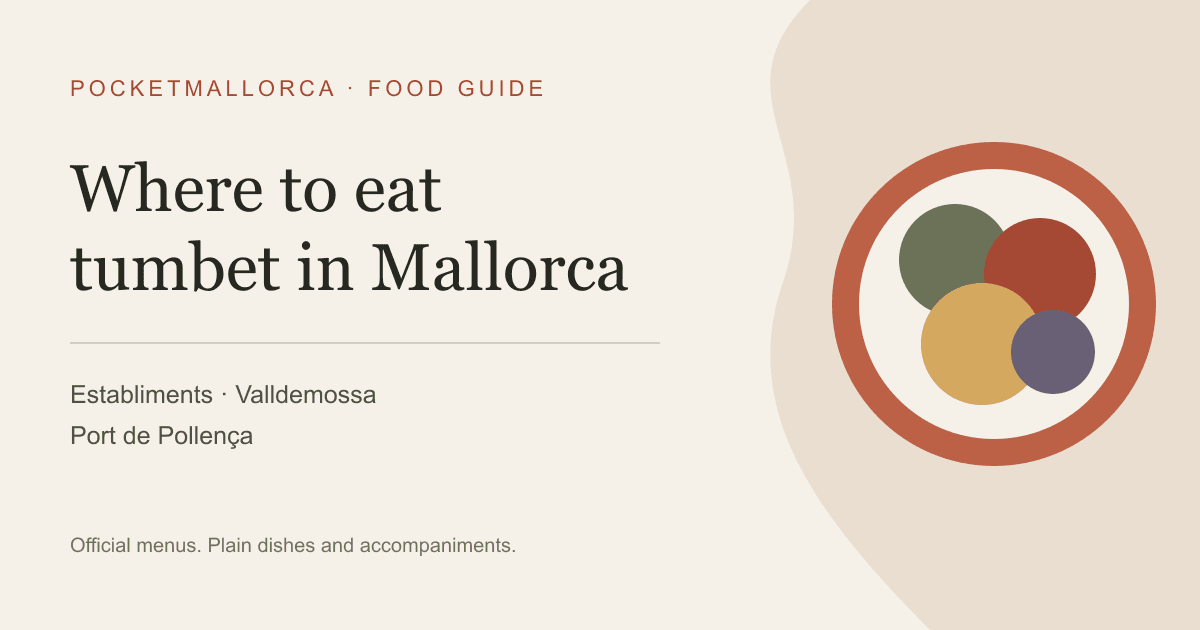 Menu guide to tumbet in Establiments, Valldemossa and Port de Pollença